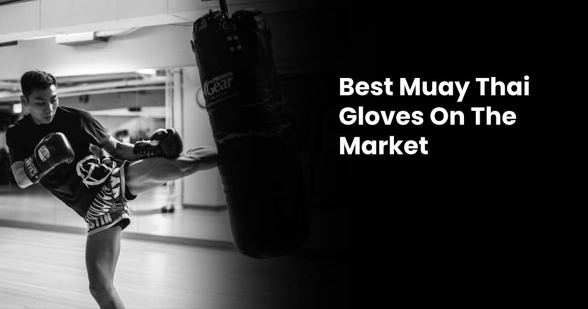 Best Muay Thai Gloves