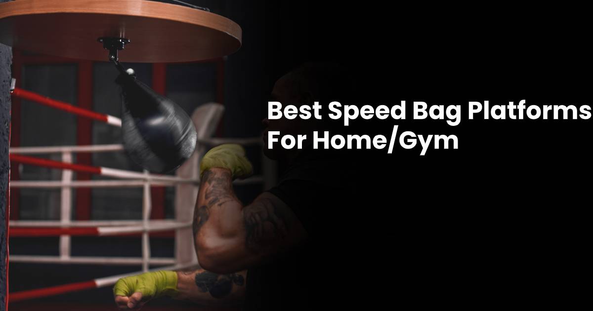 Best Speed Bag Platform for Home & Gym 2023