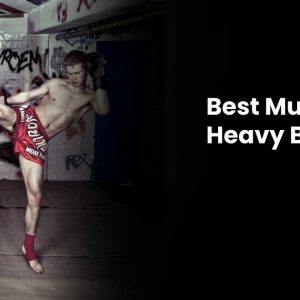 Best Muay Thai Bags 2021